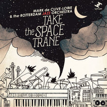 Take the Space Trane (with The Rotterdam Jazz Orchestra) [CD]