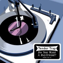 Tender Trap - Do You Want A Boyfriend? - 7" [Vinyl]