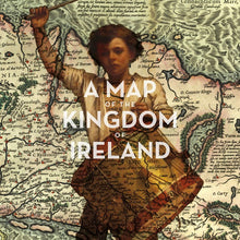 A Map of the Kingdom of Ireland [CD]