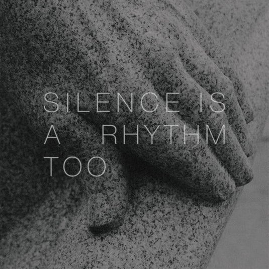 Silence Is A Rhythm Too [Vinyl]