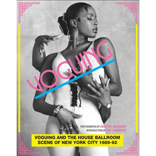 Voguing and the House Ballroom Scene of New York [Book]