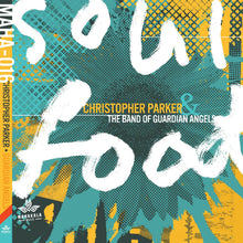 Parker, Christopher & The Band of Guardian Angels - Soul Food [CD]