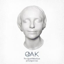 Oak - The Quiet Rebellion of Compromise (INDIE EXCLUSIVE, WHITE VINYL) [Vinyl]