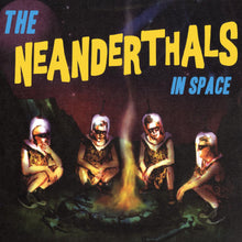 The Neanderthals - The Neanderthals In Space (YELLOW VINYL) [Vinyl]
