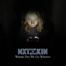 NXTOFKIN - Where Did We Go Wrong? [CD]