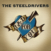 The SteelDrivers - Bad For You [Vinyl]