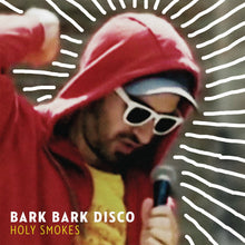Bark Bark Disco - Holy Smokes [Vinyl]