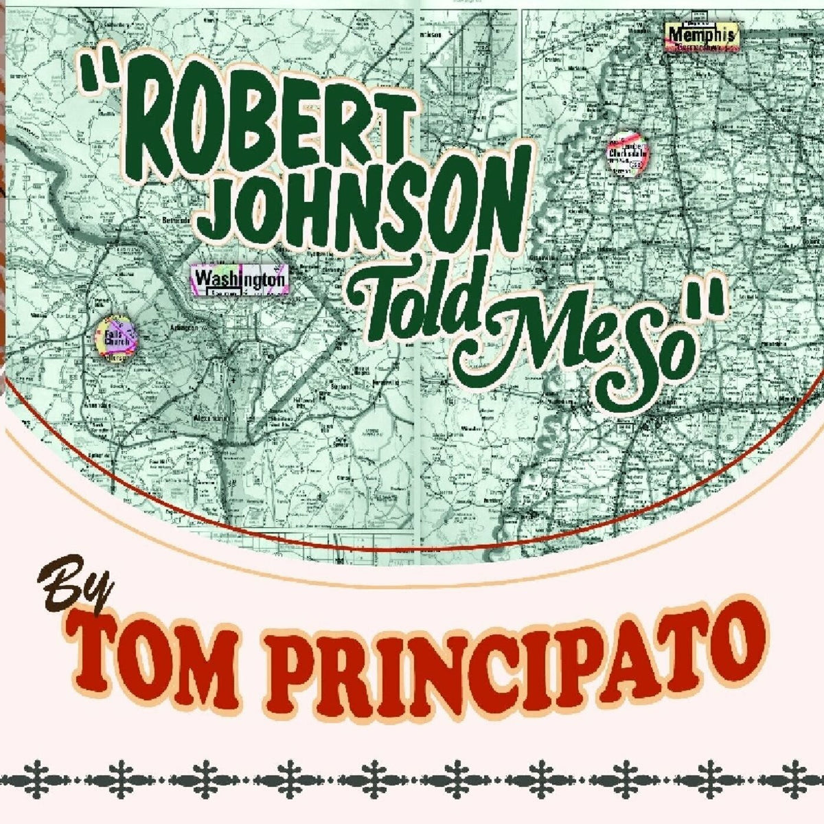 Tom Principato - Robert Johnson Told Me So [CD]