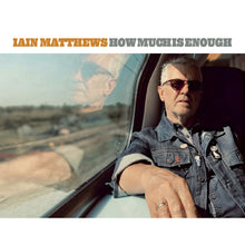 Iain Matthews - How Much Is Enough [CD]
