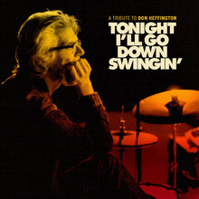 Various Artists - Tonight I'll Go Down Swingin': A Tribute To Don Heffington [Vinyl]