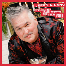 Jerry A - From The Fire Into The Water [CD]