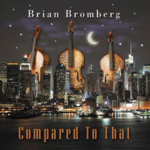 Brian Bromberg - Compared to That [CD]