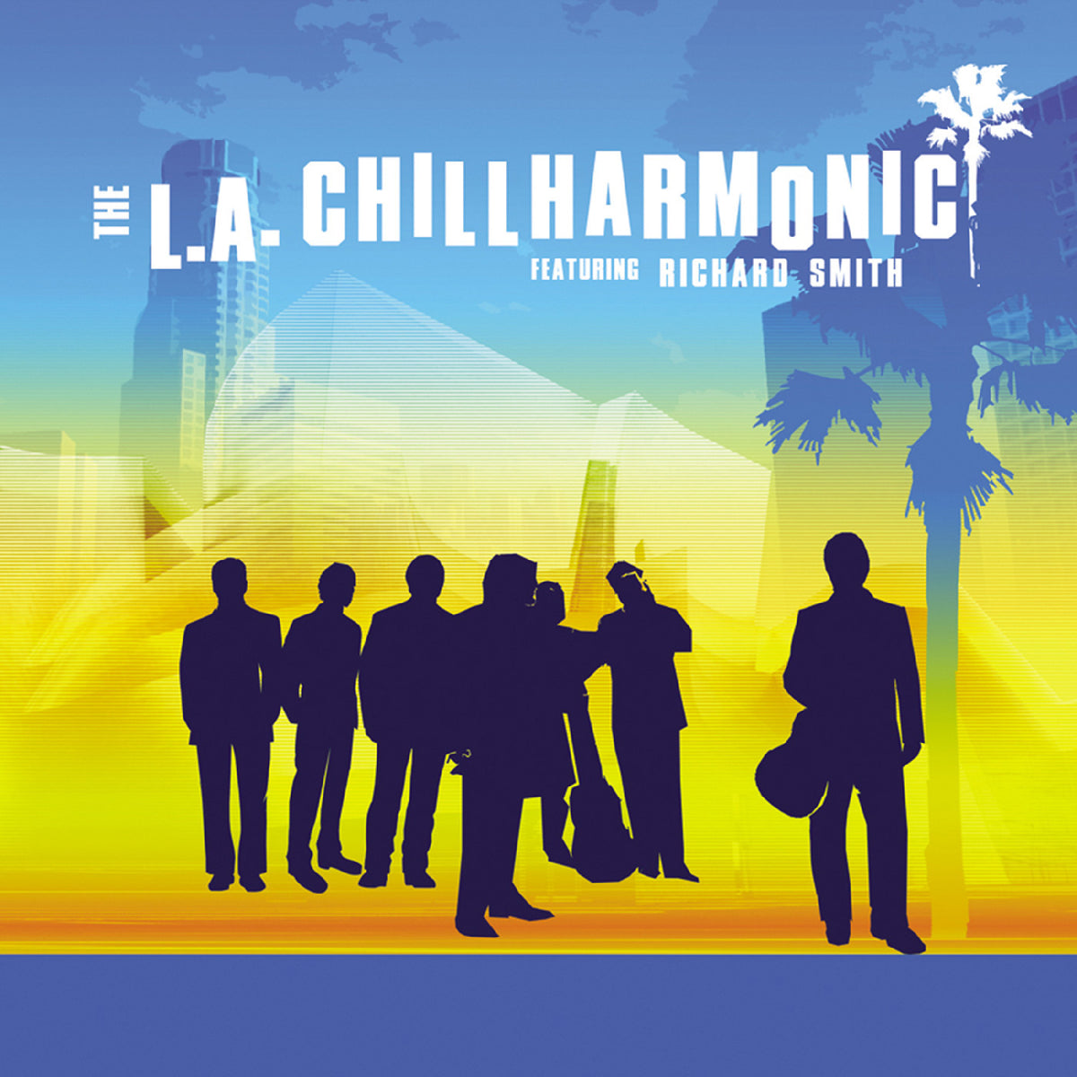 L.A. Chillharmonic, The feat. Richard Smith - The L.A. Chillharmonic [CD]