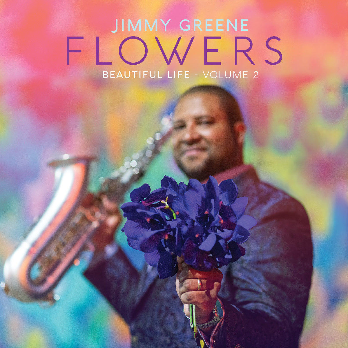 Jimmy Greene - Flowers: Beautiful Life, Volume 2 [CD]