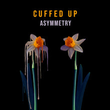 Cuffed Up - Asymmetry (COKE BOTTLE CLEAR VINYL) [Vinyl]