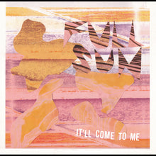 Full Sun - It'll Come to Me (INDIE EXCLUSIVE) [Vinyl]