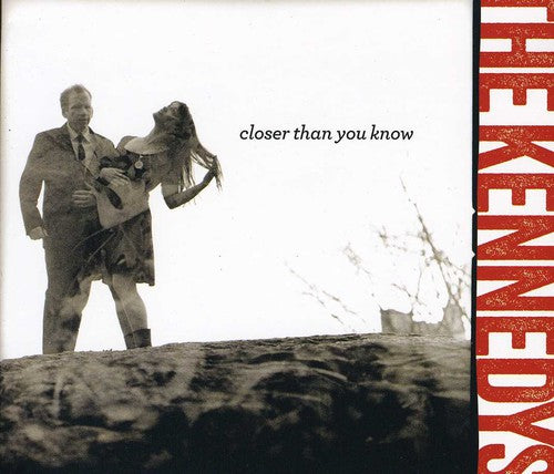 The Kennedys - Closer Than You Know [CD]