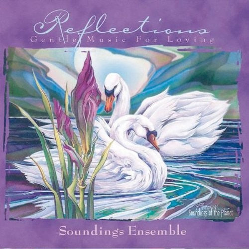 Soundings Ensemble - Reflections - Gentle Music For Loving Music CD