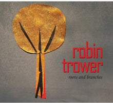 the album cover for Robin Trower - Roots & Branches