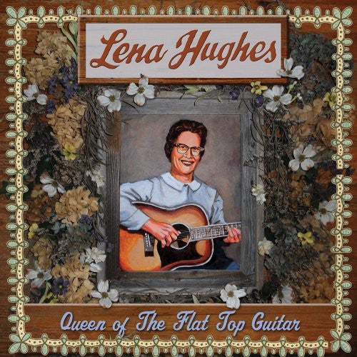 Lena Hughes - Queen of the Flat Top Guitar [LP] Vinyl Record