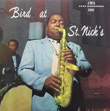 Charlie Parker - Bird at St. Nicks [LP] Vinyl Record