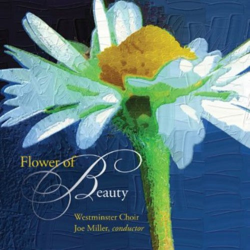 Westminster Choir - Flower of Beauty [CD]