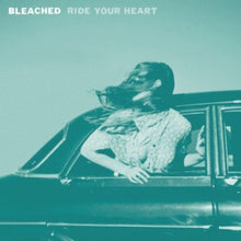 Bleached - Ride Your Heart Music CD