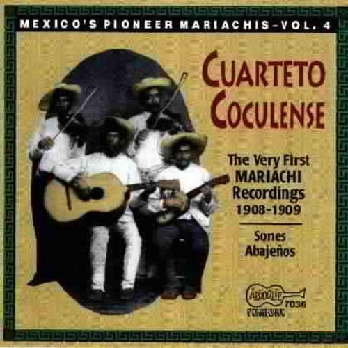 the album cover for Cuarteto Coculense - Very First Mariachi Recordings 1908 - Pioneer 4