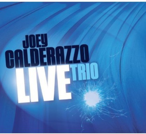 Joey Calderazzo - Trio Live [CD]