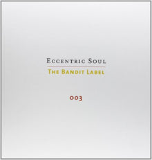 the album cover for Eccentric Soul The Bandit Label - Eccentric Soul, Vol. 3: The Bandit Label