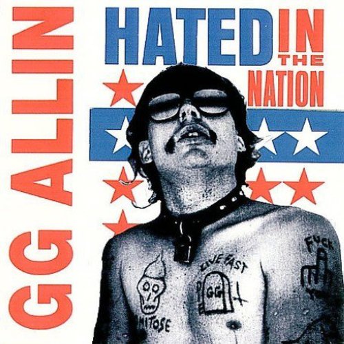 the album cover for Gg Allin - Hated In The Nation (reissue + 4 Bonus Tracks)