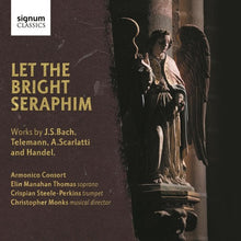 Armonico Consort - Let the Bright Seraphim [CD]
