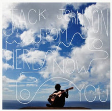 Jack Johnson - From Here To Now To You [LP] Vinyl Record