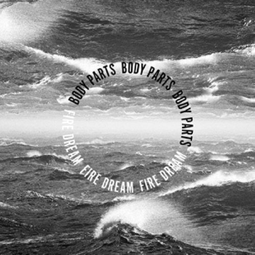 the album cover for Body Parts - Fire Dream