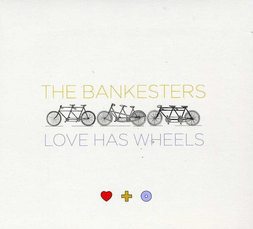 The Bankesters - Love Has Wheels [CD]