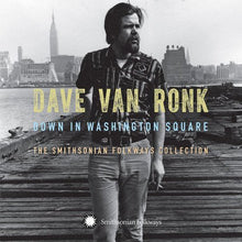 Dave Van Ronk - Down on Washington Square: The Smithsonian Folkways Collection [Box Set]