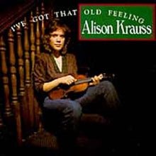 Alison Krauss - I've Got That Old Feeling [CD]