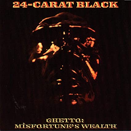 24-Carat Black - Ghetto: Misfortune's Wealth (Vinilo de 180 gramos) [Vinilo]