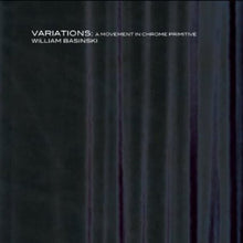 William Basinski - Variations: A Movement in Chrome Primitive [CD]