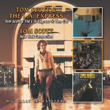 Tom Scott & The La Express - Tom Scott & the la Express/Tom Cat/New York Connec [CD]