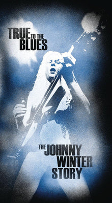 the album cover for Johnny Winter - True To the Blues: The Johnny Winter Story [Box Set]