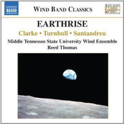 Middle Tennessee State University Wind Ensemble - Earthrise: Music for Wind Band [CD]