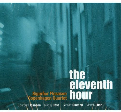 Sigurdur Flosason Copenhagen Quartet - The Eleventh Hour Music CD