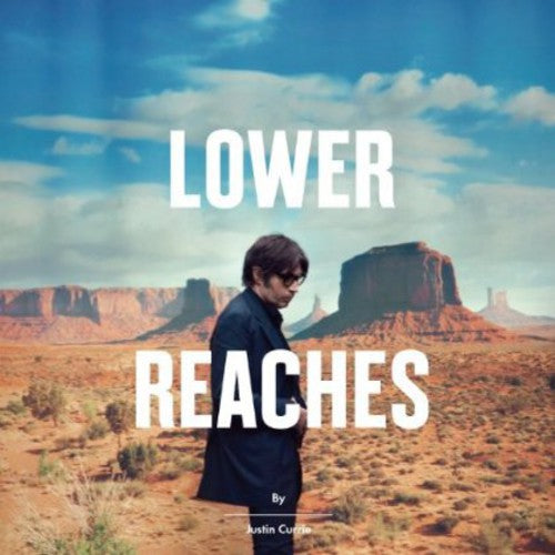 the album cover for Justin Currie - Lower Reaches [Deluxe]