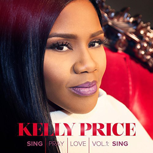 Kelly Price - Sing Pray Love 1 Music CD