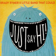 Brady Rymer / Little Band That Could - Just Say Hi [CD]