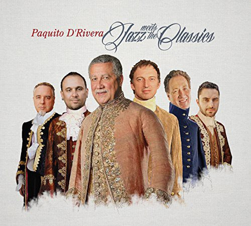 Paquito D'Rivera - Jazz Meets the Classics [CD]