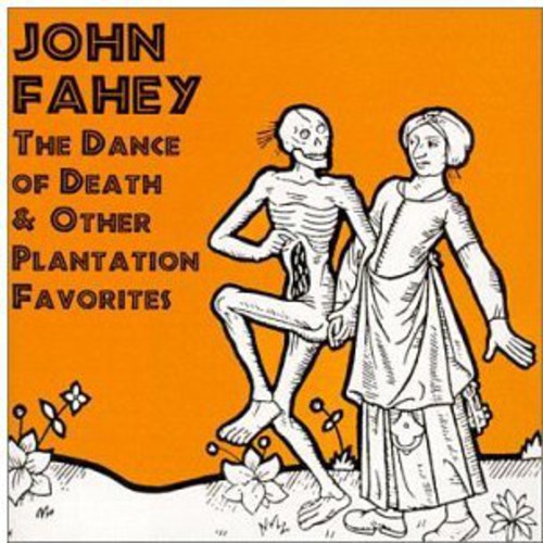John Fahey - Dance Of Death and Other Plantation Favorites [CD]