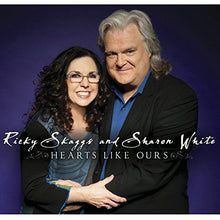 Ricky Skaggs / White,Sharon - Hearts Like Ours [Digipak]