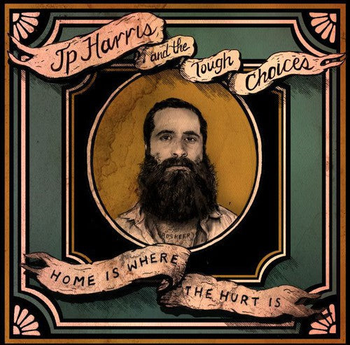 Jp Harris & The Tough Choices - Home Is Where The Hurt Is [CD]